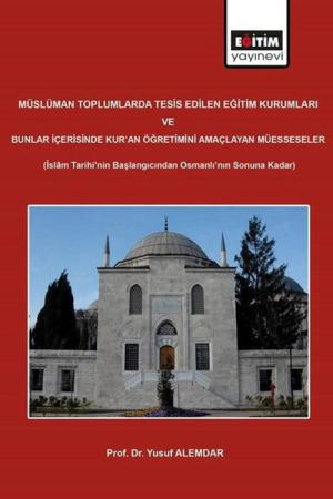 Müslüman Toplumlarda Tesis Edilen Eğitim Kurumları