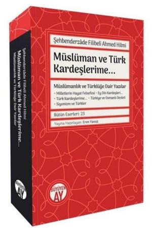 Müslüman ve Türk Kardeşlerime Müslümanlık ve Türklüğe Dair Yazılar