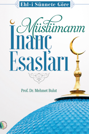 Müslümanın İnanç Esasları