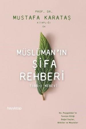 Müslüman'ın Şifa Rehberi Tıbb-ı Nebevi