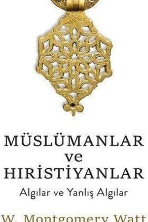 Müslümanlar ve Hıristiyanlar Algılar ve Yanlış Algılar