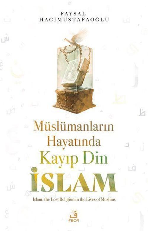 Müslümanların Hayatında Kayıp Din İslam