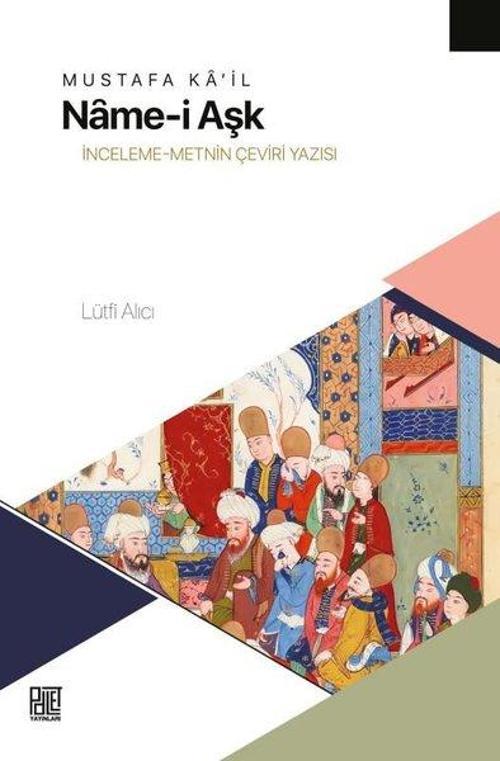 Mustafa Ka’il Name-i Aşk İnceleme-Metin Çeviri Yazısı