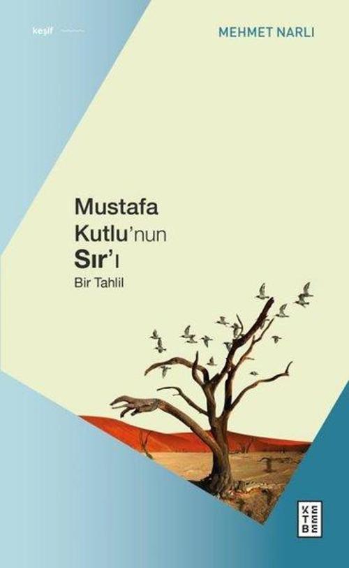 Mustafa Kutlu'nun Sır'ı Bir Tahlil