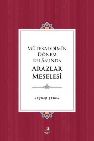 Mütekaddimîn Dönem Kelamında Arazlar Meselesi
