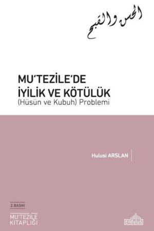 Mu‘tezile'de İyilik ve Kötülük (Hüsün ve Kubuh) Problemi