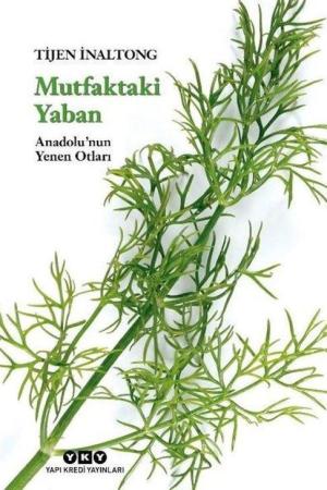 Mutfaktaki Yaban Anadolu’nun Yenen Otları