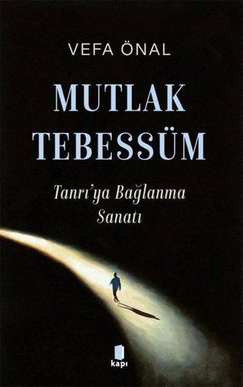 Mutlak Tebessüm Tanrı’ya Bağlanma Sanatı