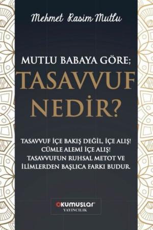 Mutlu Baba'ya Göre Tasavvuf Nedir?