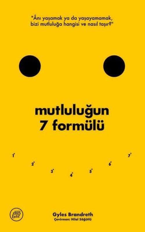 Mutluluğun 7 Formülü: Bir İyimserin Günlüğünden Notlar