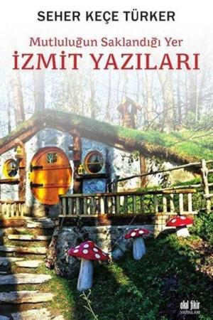 Mutluluğun Saklandığı Yer İzmit Yazıları