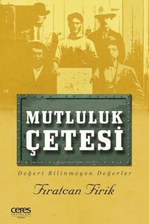 Mutluluk Çetesi Değeri Bilinmeyen Değerler