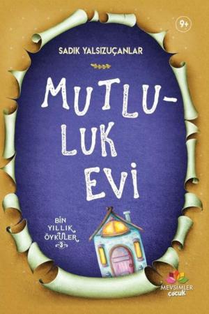 Mutluluk Evi / Bin Yıllık Öyküler 3