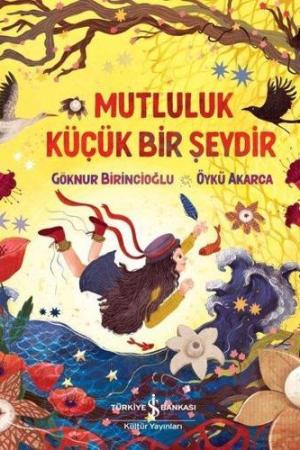Mutluluk Küçük Bir Şeydir