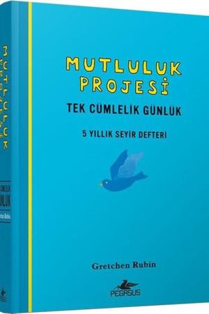 Mutluluk Projesi - Tek Cümlelik Günlük: 5 Yıllık Seyir Defteri (Ciltli)