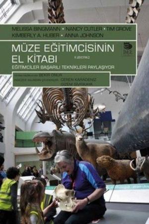 Müze Eğitimcisinin El Kitabı Eğitimciler Başarılı Teknikleri Paylaşıyor