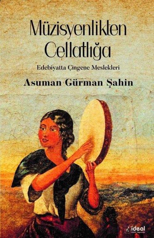 Müzisyenlikten Cellatlığa Edebiyatta Çingene Meslekleri