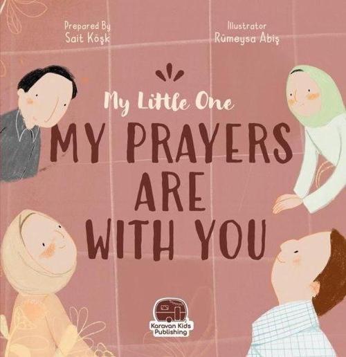My Little One Our Duas Are Wıth You (İngilizce Yavrucuğum Dualarım Seninle)