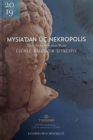 Mysia'dan Üç Nekropolis (Ciltli) Üzümlü - Kalebayır - Şevketiye