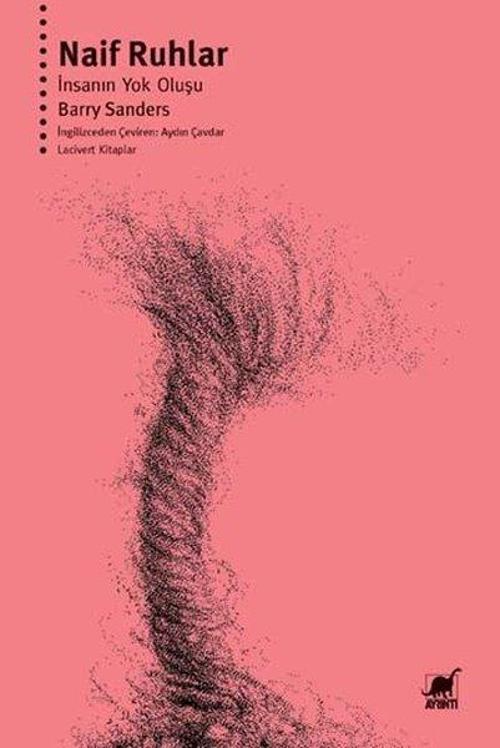 Naif Ruhlar İnsanın Yok Oluşu