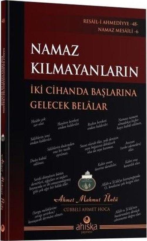 Namaz Kılmayanların İki Cihanda Başlarına Gelecek Belalar