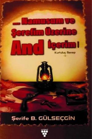 Namusum ve Şerefim Üzerine And İçerim / Kurtuluş Savaşı 1