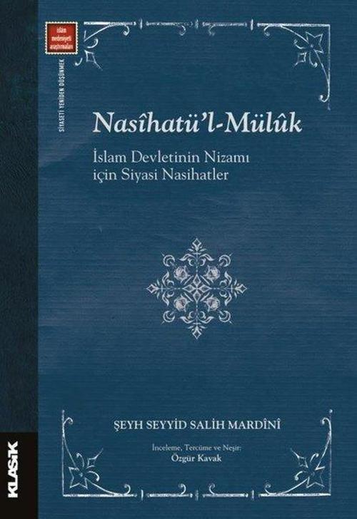 Nasîhatü'l-Mülûk İslam Devleti'nin Nizamı İçin Siyasi Nasihatler