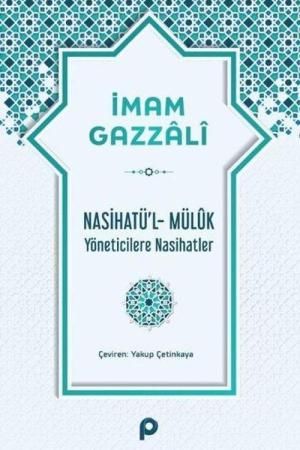 Nasihatü'l-Mülûk Yöneticilere Nasihatler