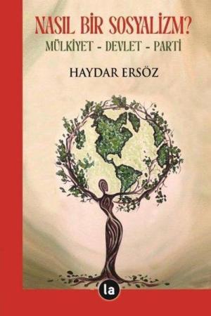 Nasıl Bir Sosyalizm? Mülkiyet Devlet Parti