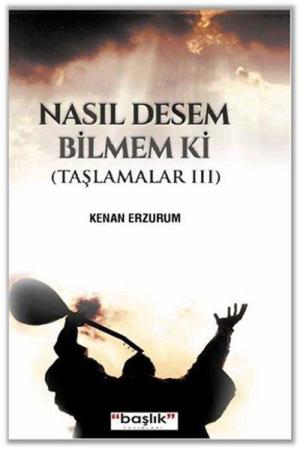 Nasıl Desem Bilmem ki / Taşlamalar 3