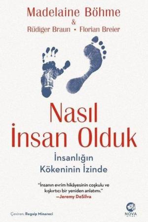 Nasıl İnsan Olduk: İnsanlığın Kökeninin İzinde