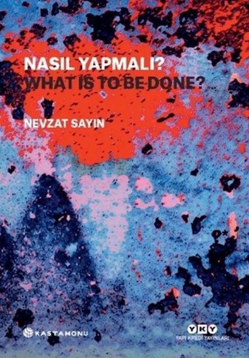 Nasıl Yapmalı? / What Is to Be Done? (Türkçe – İngilizce)