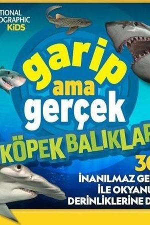 National Geographic Kids / Garip Ama Gerçek Köpek Balıkları