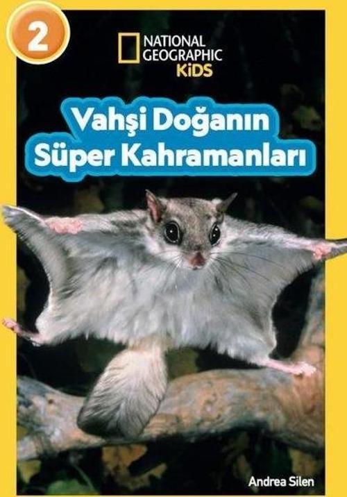 National Geographic Kıds - Vahşi Doğanın Süper Kahramanları