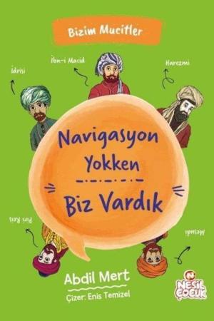 Navigasyon Yokken Biz Vardık