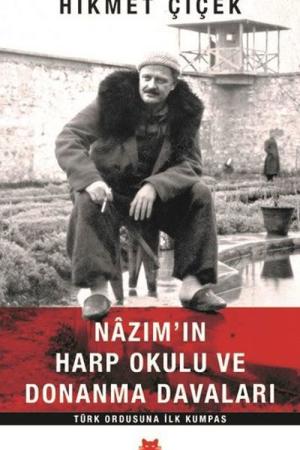 Nazım’ın Harp Okulu ve Donanma Davaları