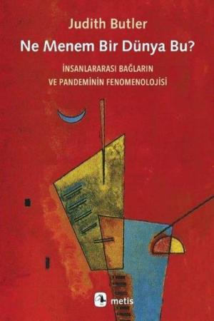 Ne Menem Bir Dünya Bu? İnsanlararası Bağların ve Pandeminin Fenomenolojisi