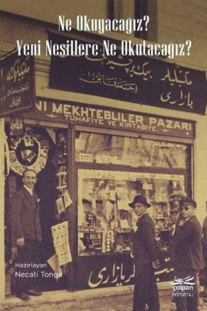 Ne Okuyacağız? Yeni Nesillere Ne Okutacağız?