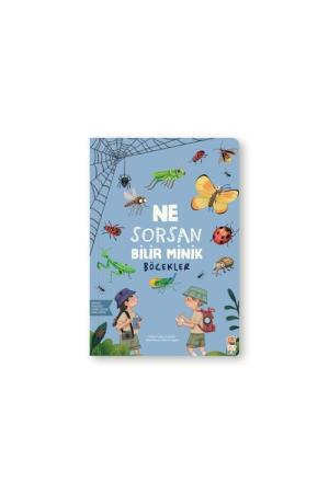 Ne Sorsan Bilir Minik / Böcekler