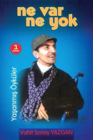 Ne Var Ne Yok Yaşanmış Öyküler