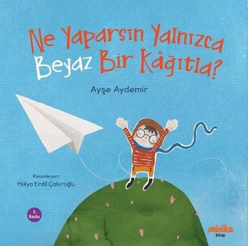 Ne Yaparsın Yalnızca Beyaz Bir Kağıtla?
