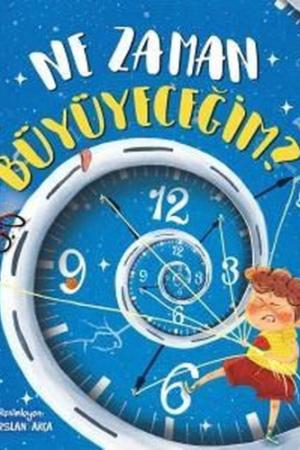 Ne Zaman Büyüyeceğim?