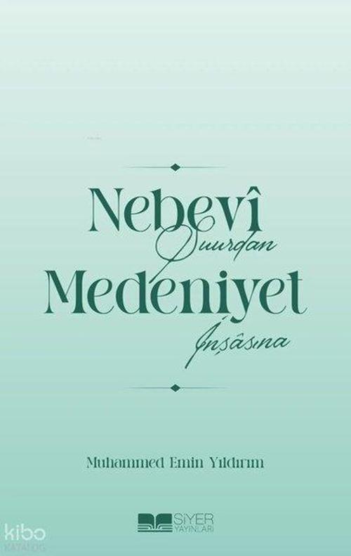 Nebevî Şuurdan Medeniyet İnşasına
