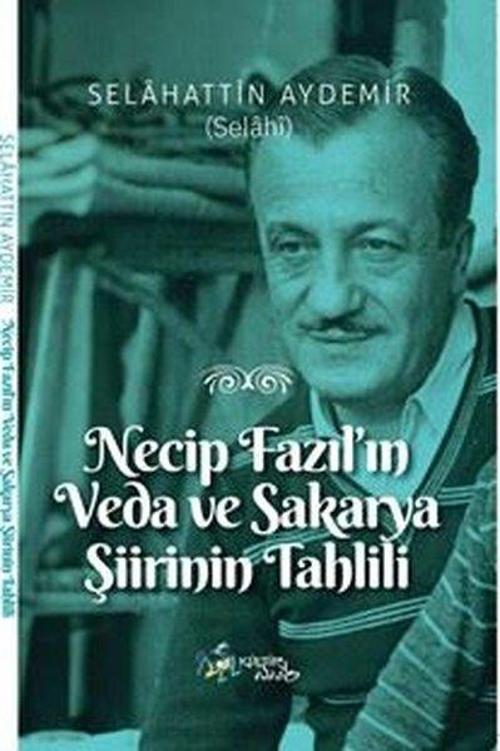 Necip Fazıl’ın Veda ve Sakarya Şiirinin Tahlili