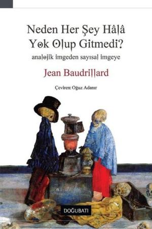 Neden Her Şey Hala Yok Olup Gitmedi?