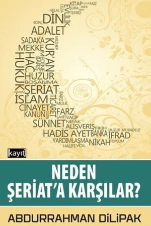 Neden Şeriat'a Karşılar?