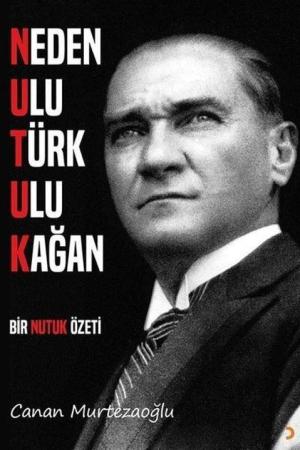 Neden Ulu Türk Ulu Kağan Bir Nutuk Özeti