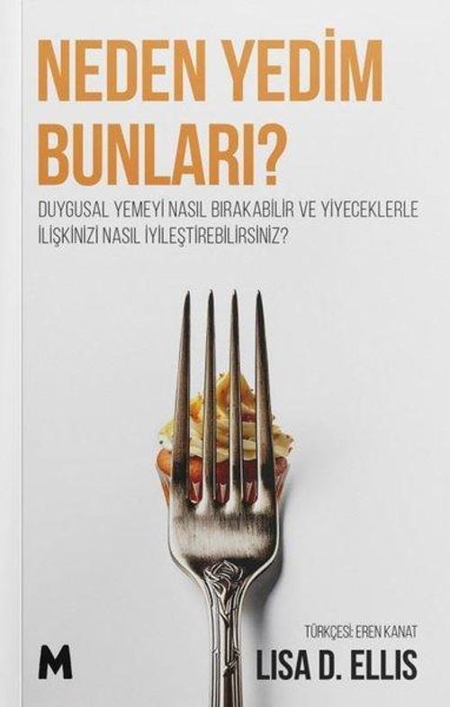 Neden Yedim Bunları? Duygusal Yemeyi Nasıl Bırakabilir ve Yiyeceklerle İlişkinizi Nasıl İyileştirebilirsiniz?