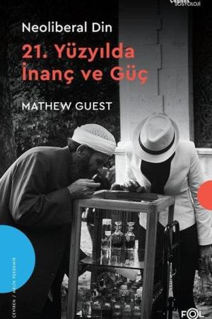 Neoliberal Din –21. Yüzyılda İnanç ve Güç