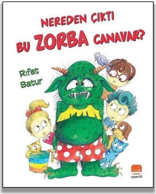 Nereden Çıktı Bu Zorba Canavar?